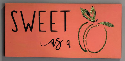 Sweet As A Peach Wood Sign