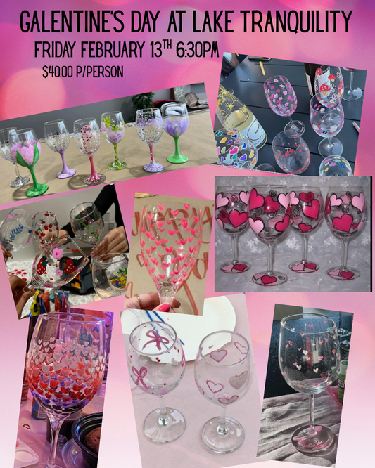 02/13 6:30pm Galentine's Day Wine Glass Painting at Lake Tranquility Community Club
